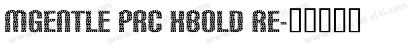 MGentle PRC Xbold Re字体转换